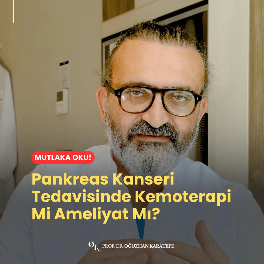 Pankreas Kanseri Tedavisinde Kemoterapi Mi Ameliyat Mı?