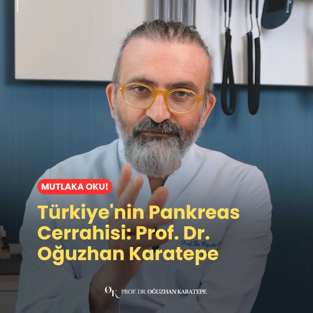 Türkiye'nin En İyi Pankreas Cerrahisi Prof. Dr. Oğuzhan Karatepe